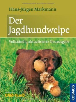 portada Der Jagdhundwelpe: Früherziehung, Anlagenförderung und jagdliche Prägung (en Alemán)