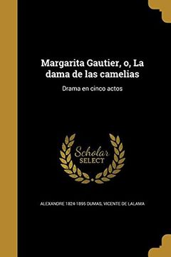 portada Margarita Gautier, o, la Dama de las Camelias: Drama en Cinco Actos