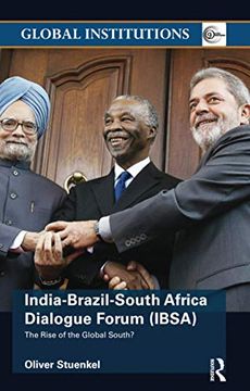 portada India-Brazil-South Africa Dialogue Forum (Ibsa): The Rise of the Global South (en Inglés)