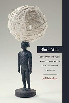 portada Black Atlas: Geography and Flow in Nineteenth-Century African American Literature (en Inglés)