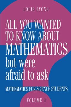 portada All you Wanted to Know About Mathematics but Were Afraid to ask 2 Volume Paperback Set: All you Wanted to Know About Mathematics but Were Afraid to. 1 Paperback: Mathematics Applied to Science (in English)