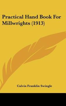 portada practical hand book for millwrights (1913) (en Inglés)