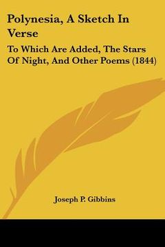 portada polynesia, a sketch in verse: to which are added, the stars of night, and other poems (1844) (en Inglés)