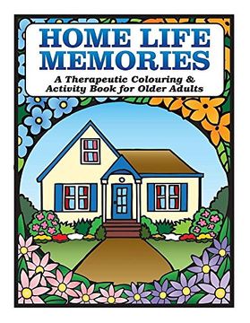 portada Home Life Memories: A Therapeutic Colouring & Activity Book for Older Adults (en Inglés)