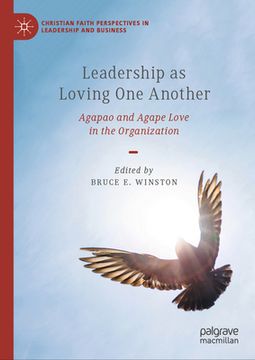 portada Leadership as Loving One Another: Agapao and Agape Love in the Organization (en Inglés)