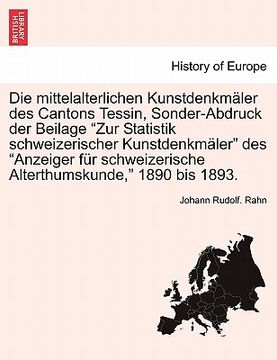 portada Die Mittelalterlichen Kunstdenkmäler Des Cantons Tessin, Sonder-Abdruck Der Beilage Zur Statistik Schweizerischer Kunstdenkmäler Des Anzeiger Für Schw (in German)