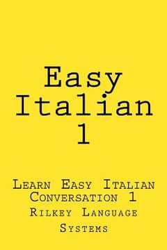 portada Easy Italian 1: Learn Easy Italian Conversation 1 (en Inglés)