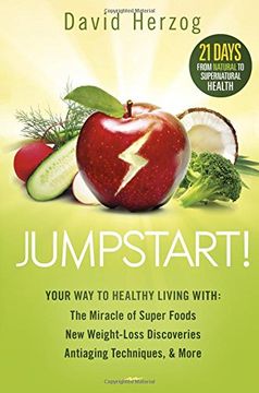 portada Jumpstart!: Your Way to Healthy Living with the Miracle of Superfoods, New Weight-Loss Discoveries, Antiaging Techniques & More