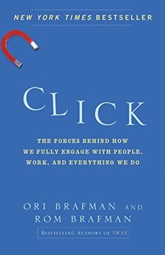 portada Click: The Forces Behind how we Fully Engage With People, Work, and Everything we do (en Inglés)