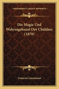 portada Die Magie Und Wahrsagekunst Der Chaldaer (1878) (en Alemán)