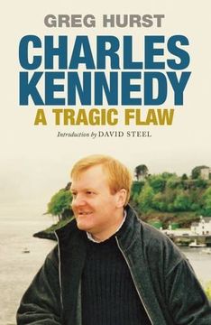 portada Charles Kennedy: A Tragic Flaw