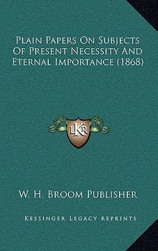 portada plain papers on subjects of present necessity and eternal importance (1868) (en Inglés)