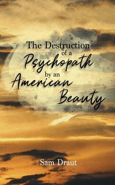 portada The Destruction of a Psychopath by an American Beauty (en Inglés)