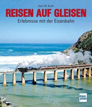 portada Reisen auf Gleisen: Erlebnisse mit der Eisenbahn (en Alemán)