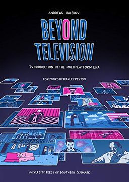 portada Beyond Television tv Production in the Multiplatform era University of Southern Denmark Studies i