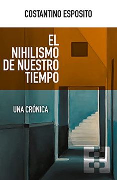 portada El Nihilismo de Nuestro Tiempo: Una Crónica: 88 (Nuevo Ensayo) (in Spanish)