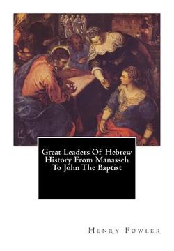 portada Great Leaders Of Hebrew History From Manasseh To John The Baptist