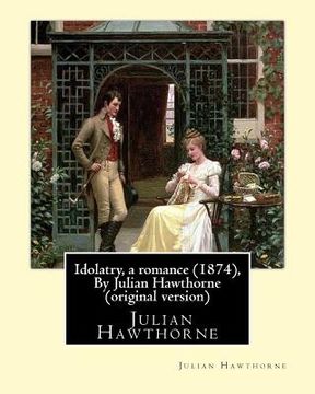 portada Idolatry, a romance (1874), By Julian Hawthorne (original version)
