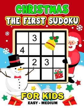 portada The First Sudoku Christmas for Kid: Easy to Medium and Fun Activity Early Learning Work with Christmas Coloring Pages ages 4-8, 8-12, 10-12 (en Inglés)