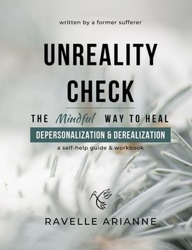portada Unreality Check: The Mindful Way to Heal Depersonalization and Derealization (in English)