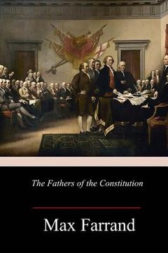 portada The Fathers of the Constitution (en Inglés)