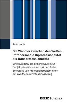 portada Die Wandler Zwischen den Welten. Intrapersonale Biprofessionalität als Transprofessionalität (in German)