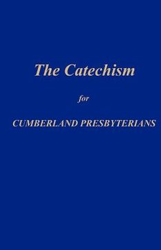portada the catechism for cumberland presbyterians (en Inglés)