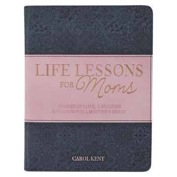 portada Life Lessons for Moms, Stories of Love, Laughter & Wisdom for a Mother's Heart (en Inglés)