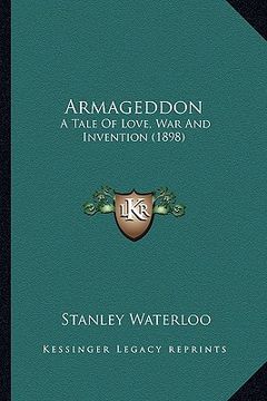 portada armageddon: a tale of love, war and invention (1898) a tale of love, war and invention (1898) (in English)