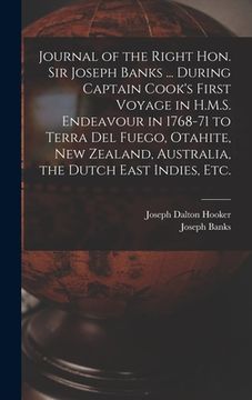 portada Journal of the Right Hon. Sir Joseph Banks ... During Captain Cook's First Voyage in H.M.S. Endeavour in 1768-71 to Terra del Fuego, Otahite, New Zeal (en Inglés)