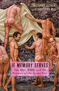 portada If Memory Serves: Gay Men, Aids, and the Promise of the Queer Past (en Inglés)