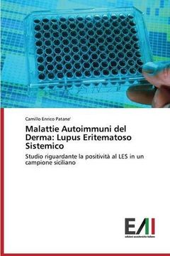 portada Malattie Autoimmuni del Derma: Lupus Eritematoso Sistemico: Studio riguardante la positività al LES in un campione siciliano (Italian Edition)