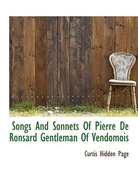 portada songs and sonnets of pierre de ronsard gentleman of vendomois (en Inglés)