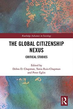 portada The Global Citizenship Nexus: Critical Studies (Routledge Advances in Sociology) (en Inglés)