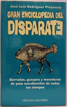 portada Gran Enciclopedia del Disparate: Burradas, Gazapos, y Meteduras de Pata Estudiantiles de Todos los t