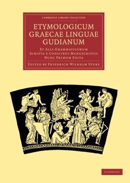portada Etymologicum Graecae Linguae Gudianum: Et Alia Grammaticorum Scripta e Codicibus Manuscriptis Nunc Primum Edita (en Ancient Greek)