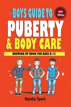 portada Boys Guide To Puberty and Bodycare: Growing Up Book For Ages 8-12 