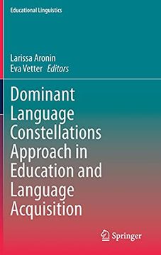 portada Dominant Language Constellations Approach in Education and Language Acquisition: 51 (Educational Linguistics) (en Inglés)