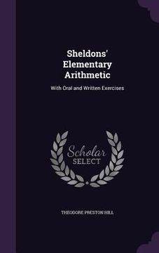 portada Sheldons' Elementary Arithmetic: With Oral and Written Exercises