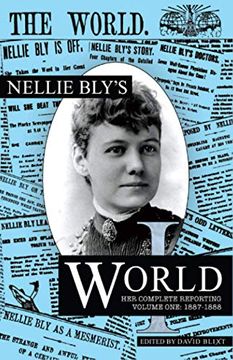 portada Nellie Bly'S World: Her Complete Reporting 1887-1888 (in English)