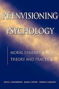 portada re-envisioning psychology: moral dimensions of theory and practice