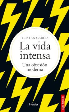 portada La Vida Intensa: Una Obsesión Moderna (in Spanish)