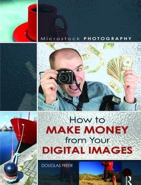 portada Microstock Photography: How to Make Money from Your Digital Images (en Inglés)