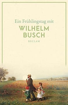 portada Ein Frühlingstag mit Wilhelm Busch (Reclams Universal-Bibliothek) (en Alemán)