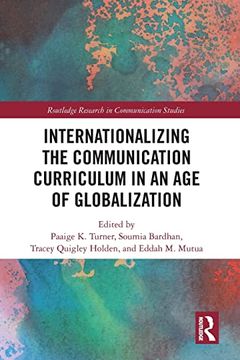 portada Internationalizing the Communication Curriculum in an age of Globalization (Routledge Research in Communication Studies) (en Inglés)