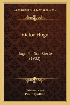 portada Victor Hugo: Juge Par Son Siecle (1902) (in French)