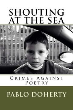 portada Shouting At The Sea V3: Crimes Against Poetry: Volume 3