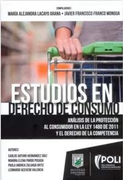 portada Estudios en Derecho de Consumo. Análisis de la Protección al Consumidor en la ley 1480 de 2011 y el Derecho de la Competencia