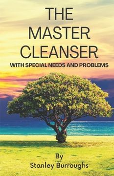 portada The Master Cleanser: With Special Needs and Problems (in English)