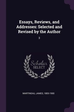 portada Essays, Reviews, and Addresses: Selected and Revised by the Author: 3 (en Inglés)